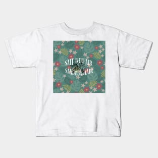 Salt in the Air Sand in My Hair Kids T-Shirt